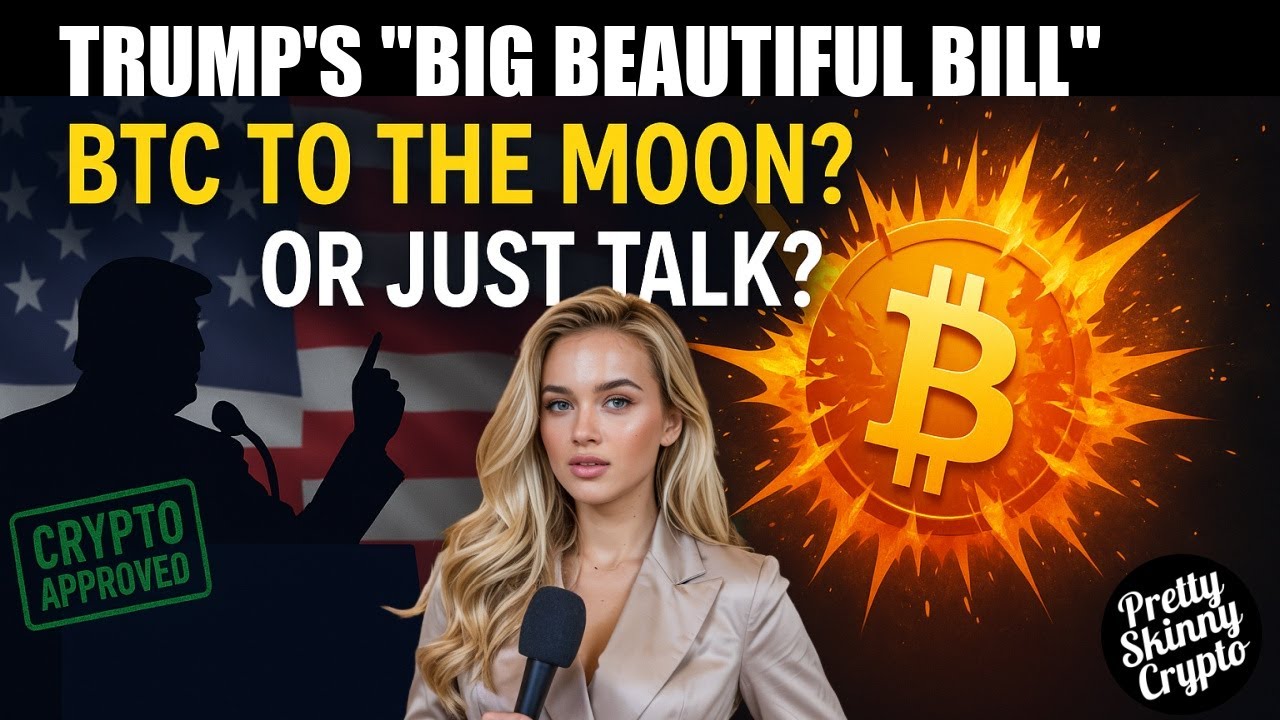 Pretty Skinny Crypto Trump's Big Beautiful Bill