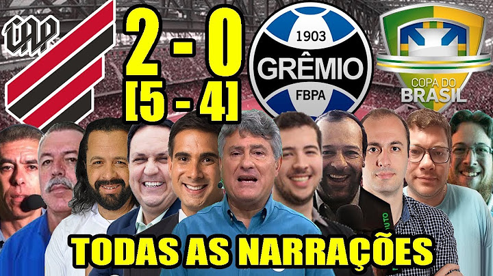 Todas as narrações - Athletico-PR 2(5) x (4)0 Grêmio / Copa do Brasil 2019