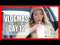 LIVIN' MY BEST LIFEEE! VLOGMAS 2018: DAY 12