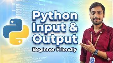 Python Input & Output Explained | Python Input() & Print() Function | Beginners Tutorial