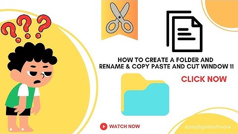 How To Create A Folder And Rename & Copy Paste And Cut Window 11