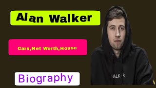 Alan Walker full Biography: Cars,house,net worth