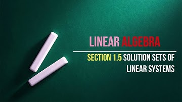 1.5 Solution Sets of Linear Systems
