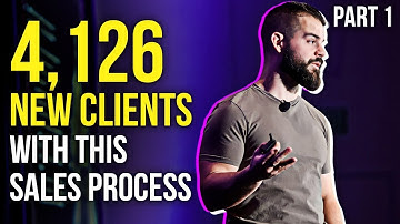 I Closed 4,126 Clients With This Sales Process | Part 1
