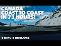 CANADA Coast to Coast in 73 Hours! 5 Minute TIMELAPSE