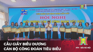 Cầu Giấy biểu dương cán bộ công đoàn tiêu biểu | Tin tức