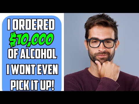 r/PettyRevenge - I Ordered $10,000 worth of Alcohol and AM NOT PICKING IT UP! lol