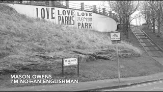 Mason Owens - I'm Not An Englishman  Resimi