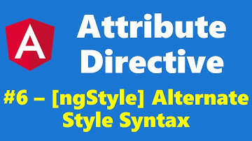 #9-6 - Alternate Syntax for Style Property Name - ngStyle - Attribute Directive - Angular Series