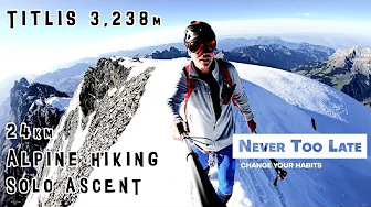 HIKING IN THE SWISS ALPS | Mount Titlis from Engelberg | 3,238m | 24 km