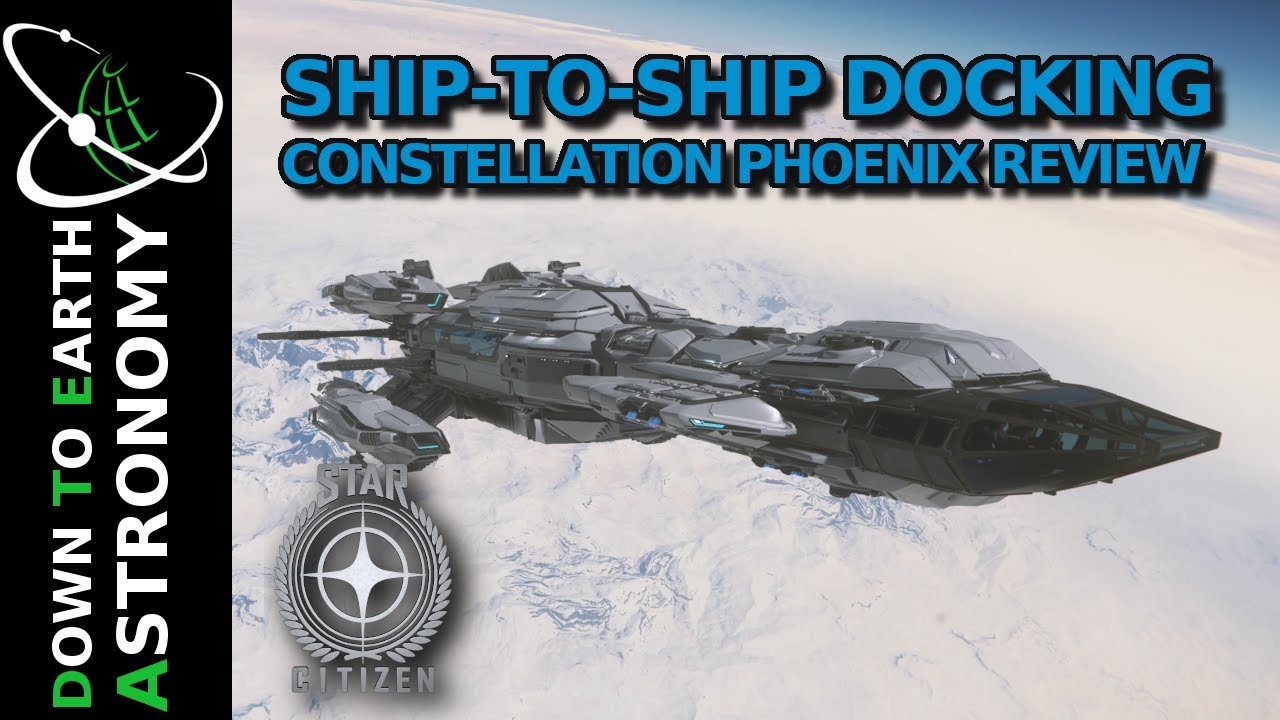 ShipToShip Docking Constellation Phoenix Review Star Citizen