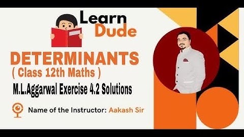 M.L.Aggarwal Exercise 4.2 Solutions - 3 | Class 12 Chapter-4 DETERMINANTS | Aakash | LearnDude | JEE