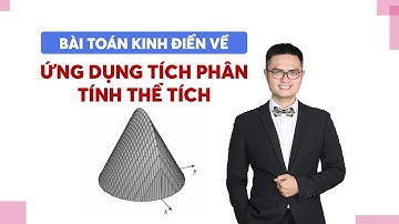 Bài toán kinh điển về ứng dụng tích phân tính thể tích
