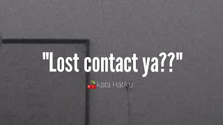 'Lost Contact Ya?'