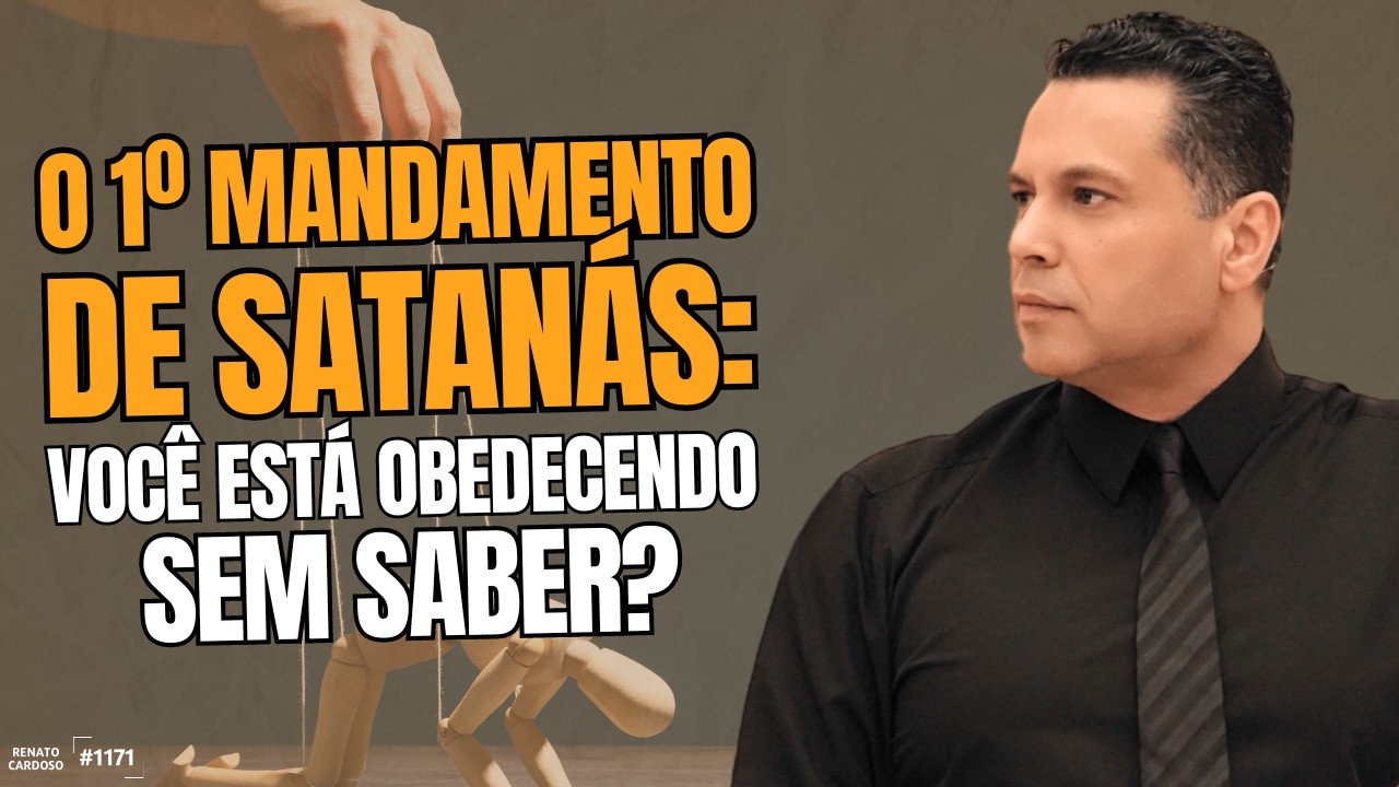 O 1º MANDAMENTO DE SATANÁS: VOCÊ ESTÁ OBEDECENDO SEM SABER? | #1171