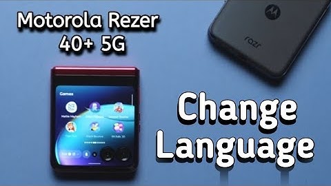 moto flip me language kaise change kare, how to change language in motorola rezer 40+ 5g phone