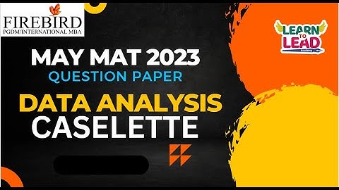 MAY MAT 2023 Question Paper | DATA ANALYSIS | CASELETTE #mat2023 #matmba2023