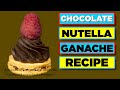 EASY Chocolate Nutella Ganache Recipe