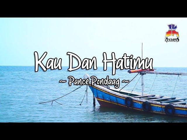 Pance Pondaag - Kau Dan Hatimu (Official Lyric Video) class=