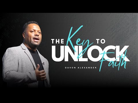 The Key To Unlock Faith