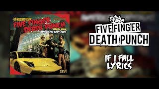 Five Finger Death Punch - If I Fall (Lyric Video) (HQ)