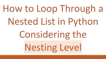 How to Loop Through a Nested List in Python Considering the Nesting Level
