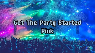 Get the party started-Pink Lirik (Lyrics) dan Terjemahannya DJ REMIX Tiktok Viral 2022