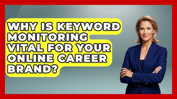 Why Is Keyword Monitoring Vital For Your Online Career Brand? - Job Interview Pro Skills