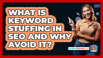 What Is Keyword Stuffing In SEO And Why Avoid It? - SearchEnginesHub.com