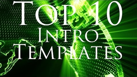 Top 10 intro templates.(DL and creators in Desc)
