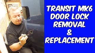 Ford Transit Mk6 Door Lock Removal & Replacement