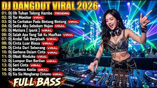 DJ DANGDUT VIRAL TERBARU 2026 🔥 DJ TOR MONITOR & OH TUHAN TOLONG HAMBA | FULL BASS
