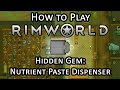 The Best Rimworld Item: A Nutrient Paste Dispenser!