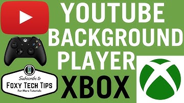 Play Youtube BackGround Music On Xbox
