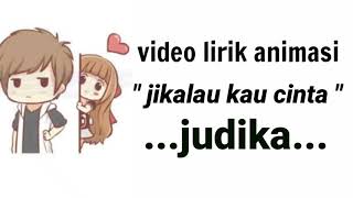 Judika - Jikalau Kau Cinta | Video lirik animasi |