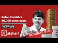 The ketan parekh scam explained  stock market scam 2001  nutshell