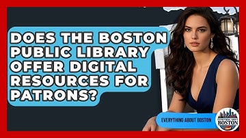Does the Boston Public Library Offer Digital Resources for Patrons? - Everything About Boston