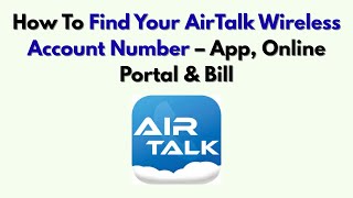How To Find Your AirTalk Wireless Account Number – App, Online Portal & Bill