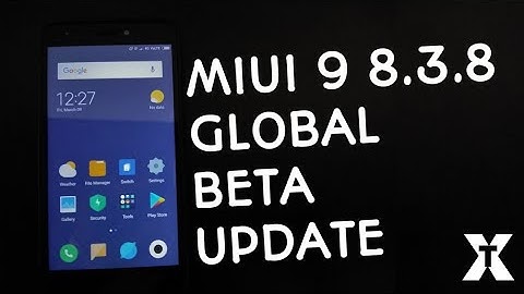 MIUI 9 8.3.8 Global beta update for xiaomi devices | Xtreme tech |