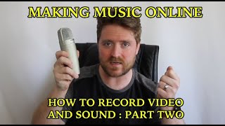 MAKING MUSIC ONLINE:  Recording video and sound Part 2 screenshot 1