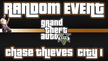 GTA V - Random Events - Chase Thieves City 1