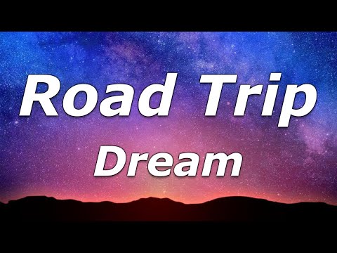 Road Trip - Dream (Lyrics) - "Twenty hours in an old van"