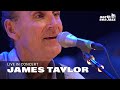 James Taylor & Band, ft. Steve Gadd - Full Concert [HD] | North Sea Jazz (2009)