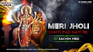 Meri Jholi Choti Pad Gayi (Navratri Special) - Dj Sachin Mbd