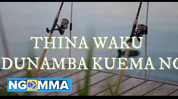 THINA WAKU By ABEDY official lyrics (sms Skiza-90310090 to 811