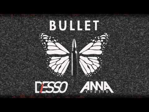 Desso & Anna Yvette - Bullet
