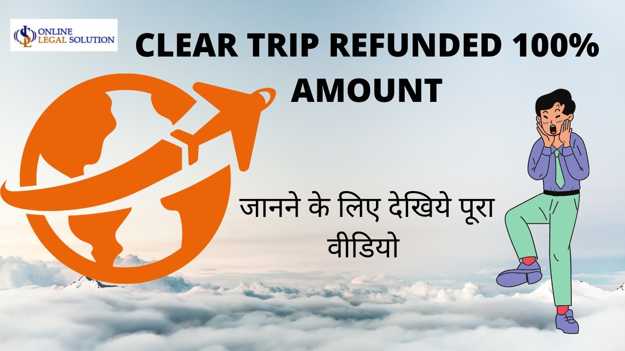 clear trip refund policy
