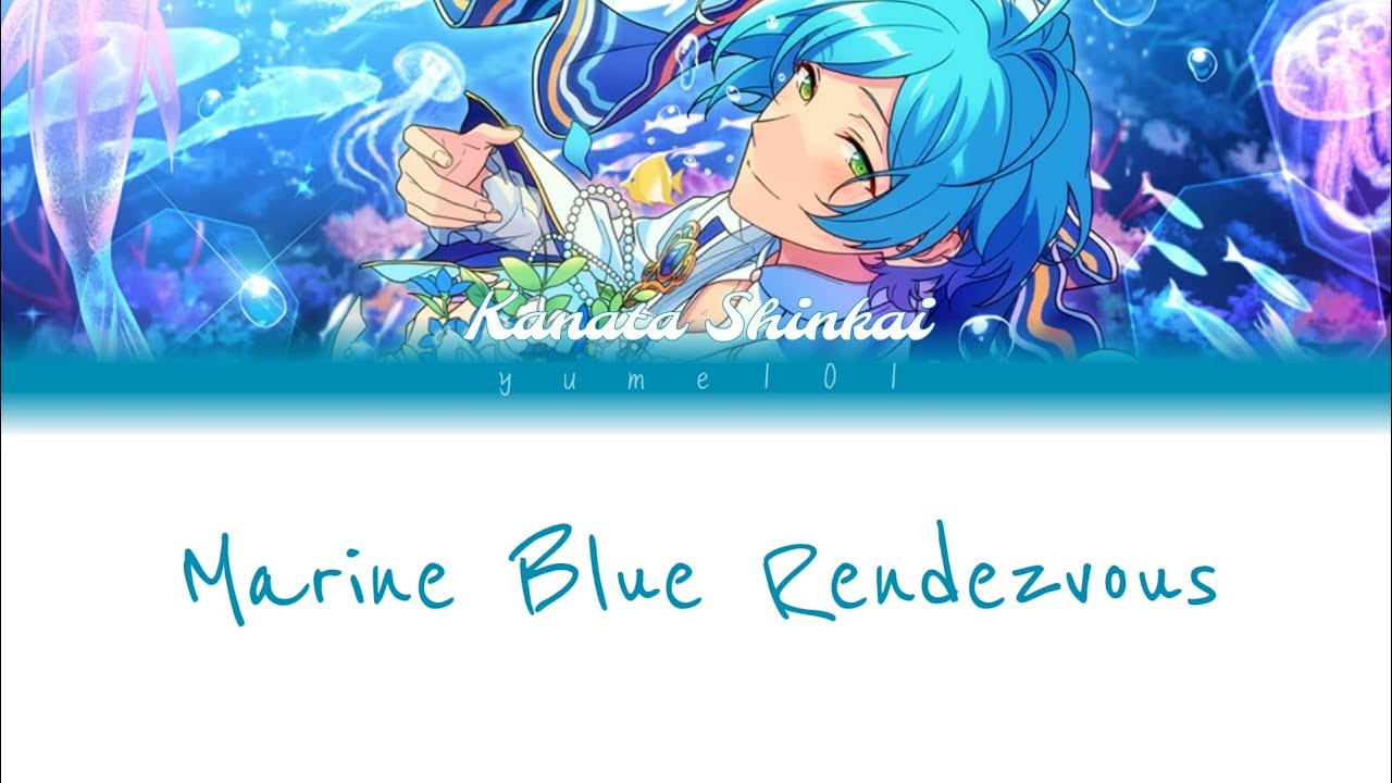 Marine Blue Rendezvous - Kanata Shinkai | color coded lyrics (KAN