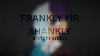 Frankly Mr Shankly - animated artfight attack