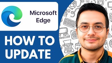 How To Update Microsoft Edge - 2025 (Quick & Easy)